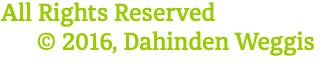 All Rights Reserved © 2016, Dahinden Weggis